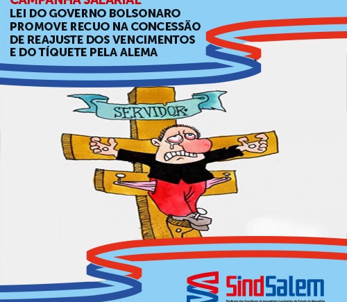 Bolsonaro prejudica servidores da Assembleia do Maranhão