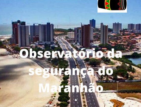 Lançamento do Observatório da Segurança do Maranhão